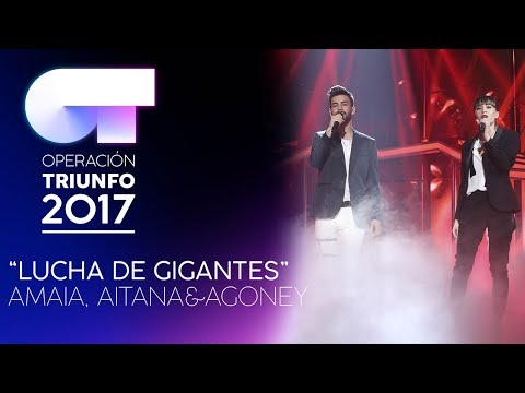 LUCHA DE GIGANTES - Amaia, Aitana y Agoney | OT 2017 | Gala 11