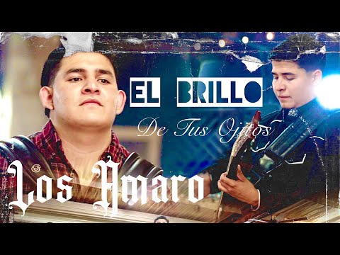 El Brillo De Tus Ojitos - Los Amaro (video oficial )