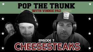 Cheesesteaks - Episode 7 - Pop the Trunk