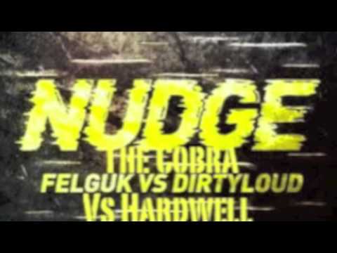 Felguk Vs DirtyLoud Vs Hardwell - Nudge The Cobra (JohnnyMaez Mash-Up)