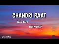 Chandri Raat Lyrics Full Song Garry Sandhu Slow And Reverb Song Lofi Priya Choudhary