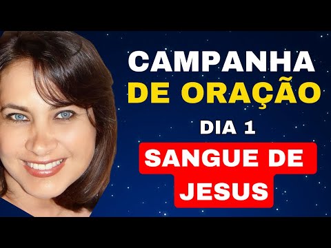 CAMPANHA DE ORAÇÃO - 7 DIAS - SANGUE DE JESUS - (1º DIA) #palavradedeus #campanhadeoracao