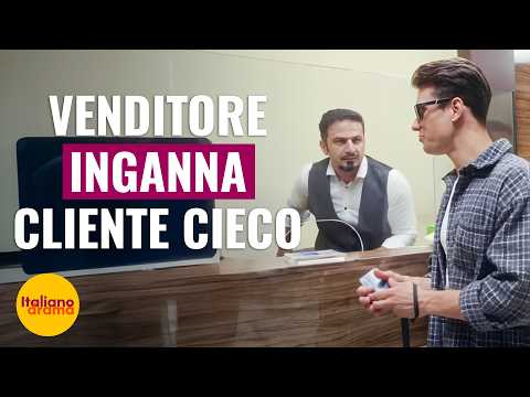 VENDITORE INGANNA UN CLIENTE CIECO | @DramaItaliano