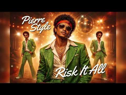 Pierre Style – Risk It All (Inspired Funky&Soul Mix)