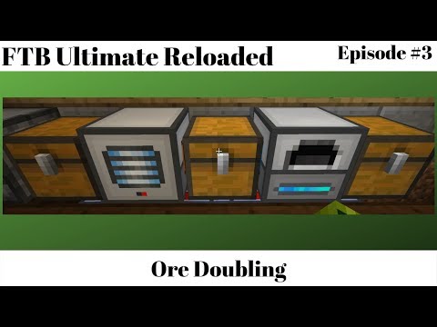 FTB Ultimate Reloaded Episode 3 - Ore Doubling
