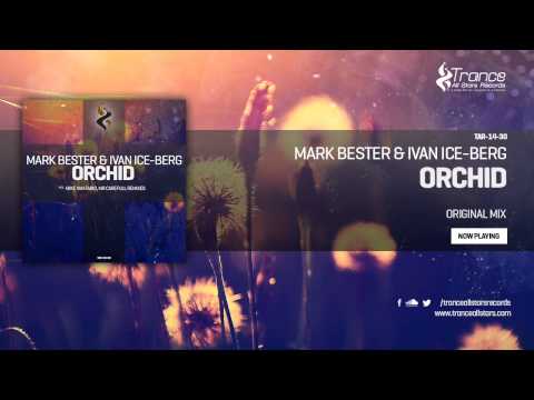 Mark Bester & Ivan Ice-Berg - Orchid (Original Mix)