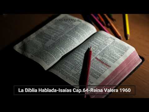 La Biblia Hablada Isaías Cap 64 Reina Valera 1960
