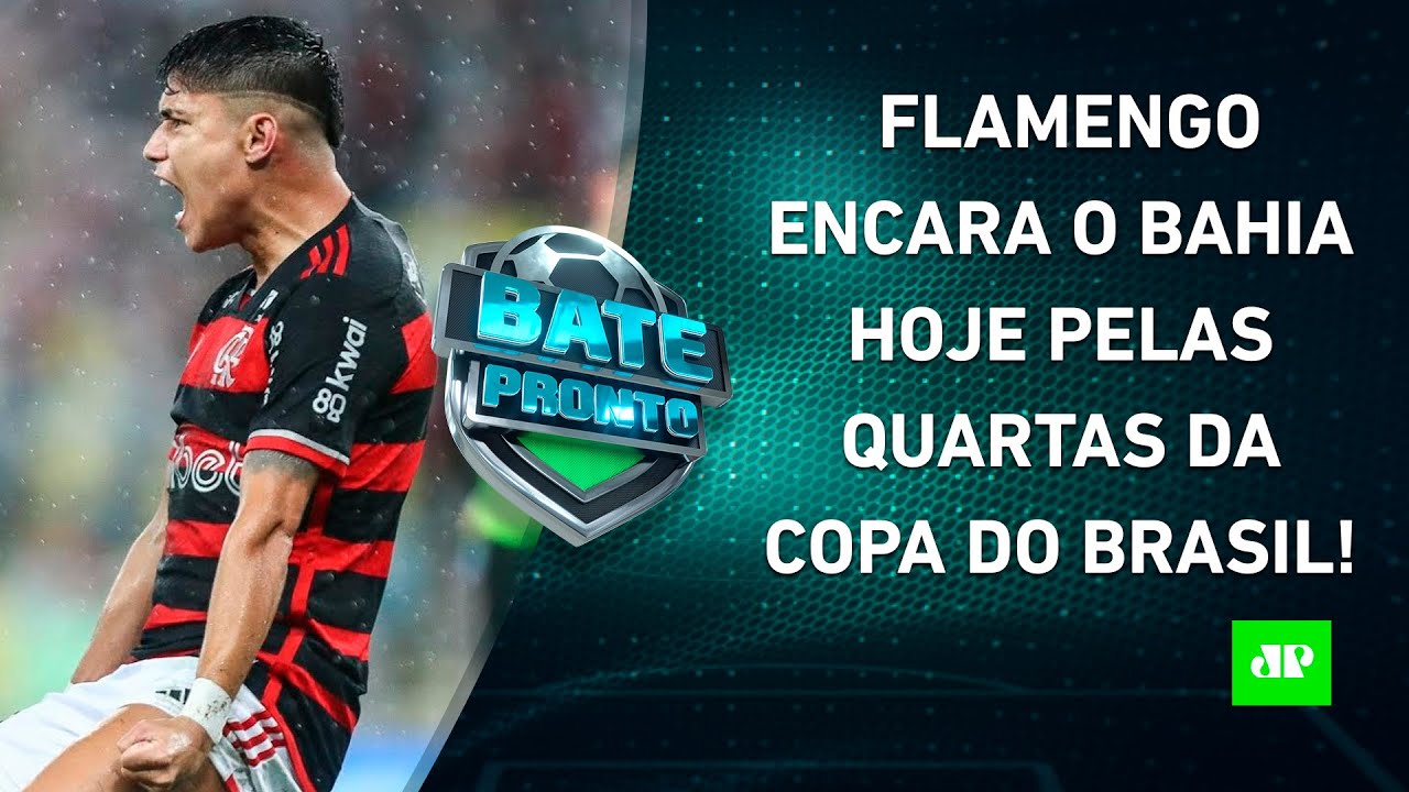 Flamengo DESAFIA o Bahia hoje pela Copa do Brasil; São Paulo ENFRENTA o Galo! | BATE-PRONTO