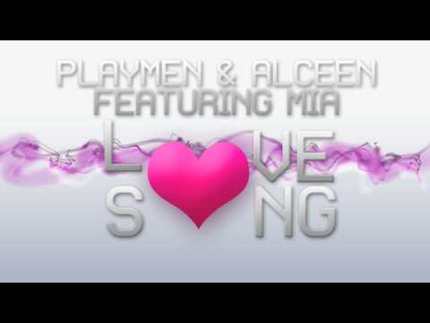PLAYMEN & ALCEEN  - Love Song ft. MIA (Radio Mix)
