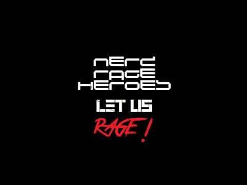Nerd Rage Heroes - Let Us Rage EP [FULL]