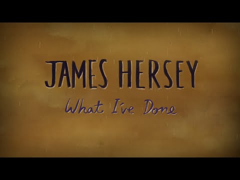 download lagu mp3 mp4 James Hersey What I Ve Done, download lagu James Hersey What I Ve Done gratis, unduh video klip James Hersey What I Ve Done