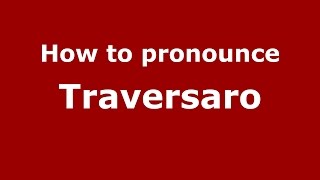 How to pronounce Traversaro