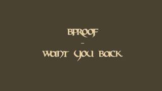 Want you back (with lyrics) By Bproof
