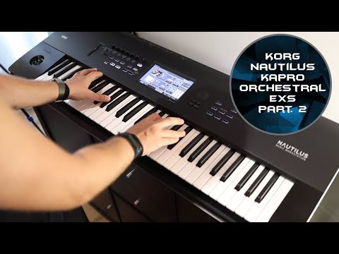 Korg Nautilus KaPro Orchestral EXs Part. 2| No Talking |