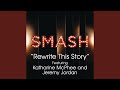 Rewrite This Story (SMASH Cast Version) (feat ...