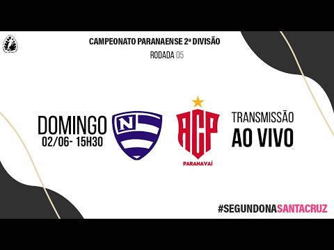 SEGUNDONA SANTA CRUZ | Nacional x Paranavaí - Rodada 5