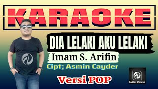 Download lagu Karaoke DIA LELAKI AKU LELAKI Versi POP Imam S Arifin mp3 Download lagu Karaoke DIA LELAKI AKU LELAKI Versi POP Imam S Arifin mp3