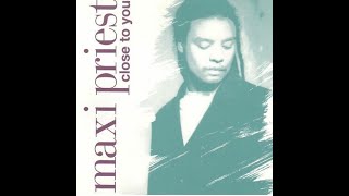Maxi Priest - Close to You (1990 Radio Edit) HQ