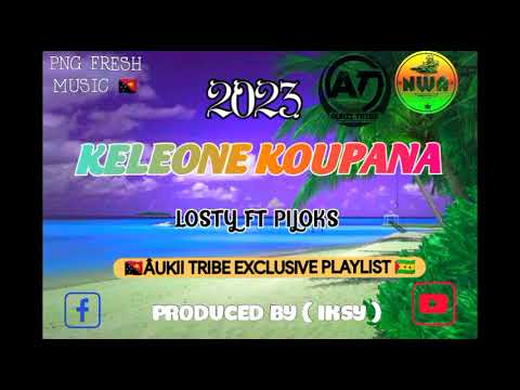 KELEONE KOUPANA (2024) LOSTY FT PIJOKS _prod by IKSY/🇵🇬ÂUKII TRIBE EXCLUSIVE PLAYLIST 🇸🇹
