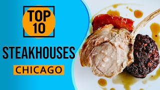 Top 10 Best Chicago Steakhouses