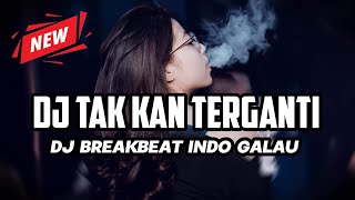 Download lagu DJ TAK KAN TERGANTI - KANGEN BAND !!! DJ BREAKBEAT INDO GALAU SEDUNIA mp3