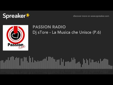 Dj sTore - La Musica che Unisce (P.6)