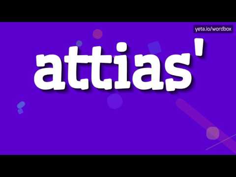 ATTIAS' - HOW TO PRONOUNCE IT!?