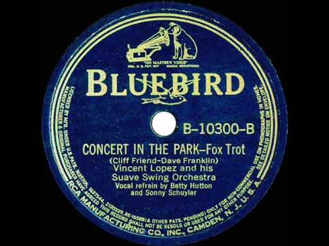 1939 Vincent Lopez - Concert In The Park (Sonny Schuyler & Betty Hutton, vocal)