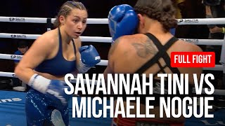 SAVANNAH TINI VS MICHAELE NOGUE FULL FIGHT