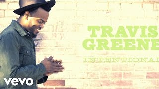 Travis Greene - Intentional (Lyric Video)