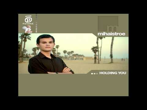 Mihai Stroe - Holding You (Original Mix)