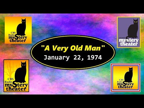 CBS RADIO MYSTERY THEATER -- "A VERY OLD MAN" (1-22-74)