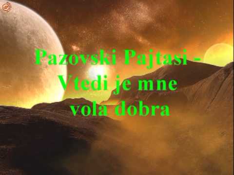 Pazovski Pajtasi - Vtedi je mne vola dobra
