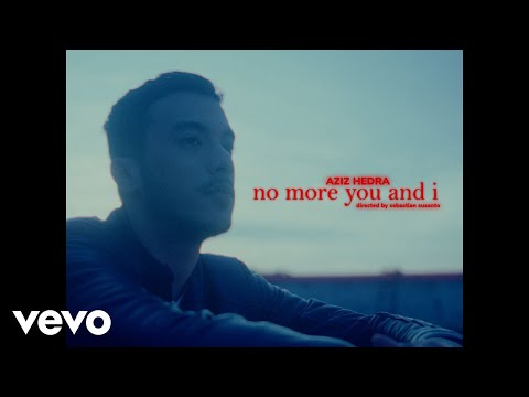 Aziz Hedra - no more you and i (Official Music Video)