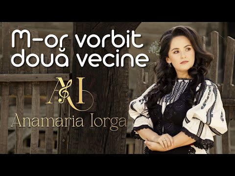 Anamaria Iorga - M-or vorbit două vecine