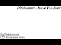 Ditchwater - Have You Ever | indiebandradio: lost music library