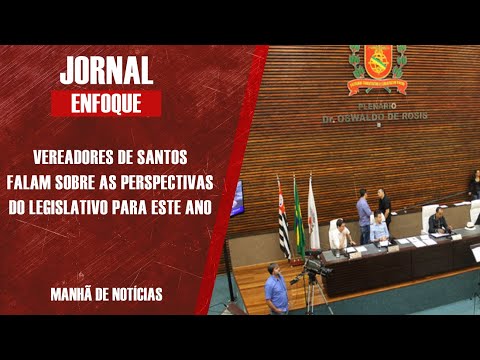 VEREADORES DE SANTOS FALAM SOBRE AS PERSPECTIVAS DO LEGISLATIVO