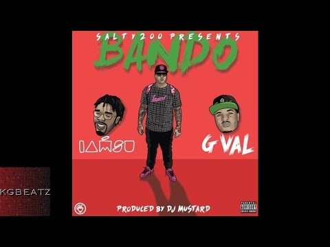 Salty ft. Iamsu!, G-Val - Bando [Prod. By DJ Mustard] [New 2015]