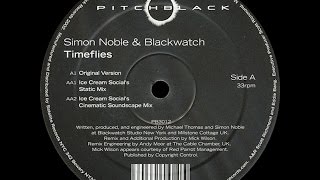 Simon Noble & Blackwatch ‎– Timeflies (Ice Cream Social's Static Mix)