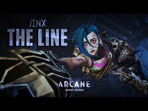 Jinx - The Line | Arcane