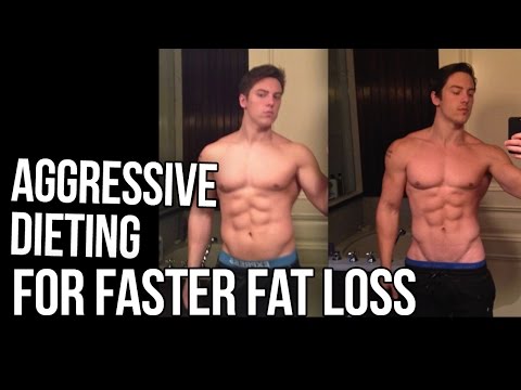 Aggressive Dieting for Faster Fat Loss