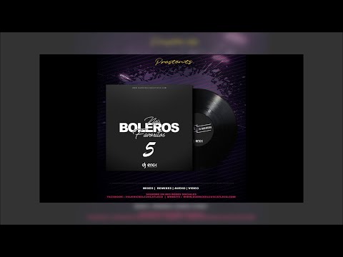 Mis Boleros Favoritos Vol.5 - Dj Erick El Cuscatleco