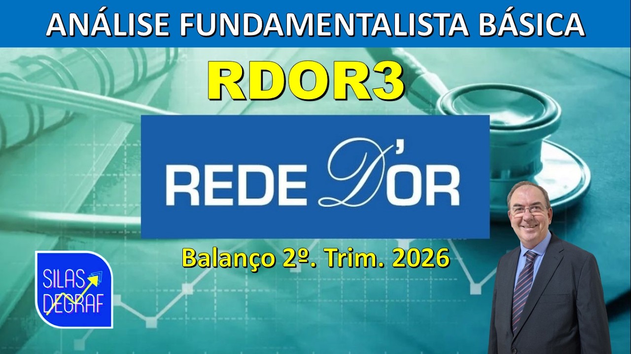 RDOR3 - REDE D'OR SÃO LUIZ S/A. ANÁLISE FUNDAMENTALISTA BÁSICA. PROF. SILAS DEGRAF. 2o. TRIM. 2026