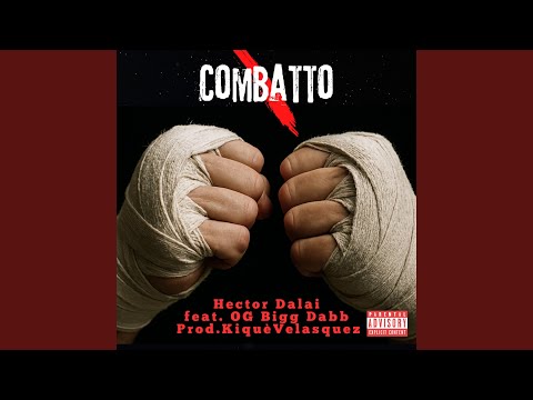 Combatto (feat. Og Bigg Dabb & Kiquè Velasquez)