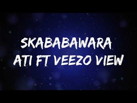 Skababawara ATI ft Veezo View Prod. By Slim Kid