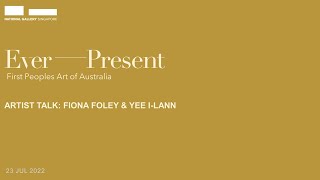 Artist Talk | Fiona Foley & Yee I-Lann