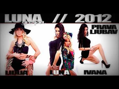 LUNA - Prava Ljubav - (Audio 2012)