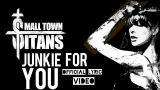 Small Town Titans - Junkie For You (Hey Mama) Official Lyric Video