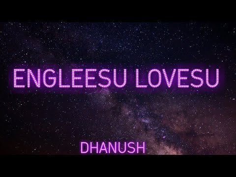 ENGLEESU LOVESU LYRICAL VIDEO | DHANUSH | PAKKIRI