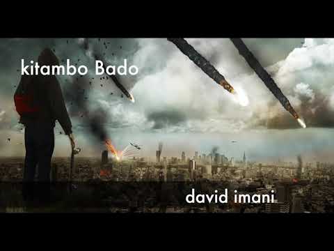 KITAMBO BADO VITA ITAISHA BY DAVID IMANI